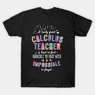 A truly Great Calculus Teacher Gift - Impossible to forget T-Shirt